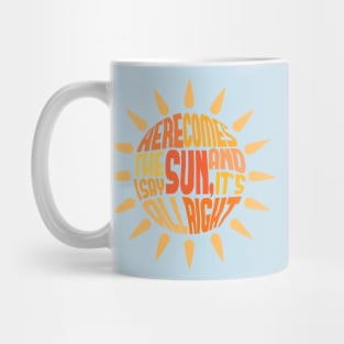 Here Comes the Sun Mug